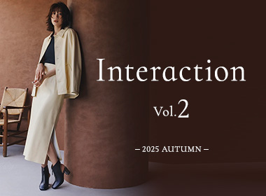 2025年秋冬シーズンのテーマは、 “Interaction”。
ワイルドとデリケート、フェミニンとマスキュリン、 レトロとフューチャーなど、
相反する要素の掛け合わせで生まれる エフェクトが楽しい、 トレンド感度高めなコレクションです。